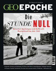 :  Geo Epoche Das Magazin für Geschichte (Die Stunde Null) April No 102 2020