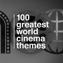 : 100 Greatest World Cinema Themes [2015] - UL