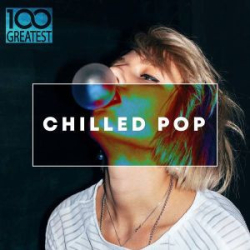 : 100 Greatest Chilled Pop [2019] - UL