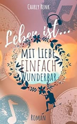 : Renk, Charly - Leben ist     mit Liebe einfach wunderbar