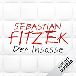 : Sebastian Fitzek - Der Insasse