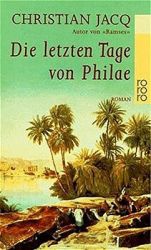 : Christian Jacq - Die letzten Tage von Philae