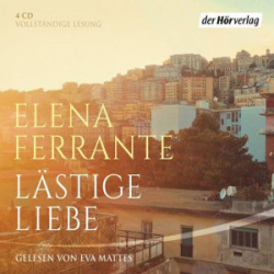 : Elena Ferrante - Lästige Liebe
