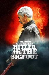 : The Man Who Killed Hitler and Then The Bigfoot 2018 MULTi COMPLETE UHD BLURAY-PRECELL