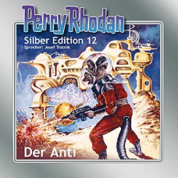 : Perry Rhodan - Silber Edition - 12 - Der Anti