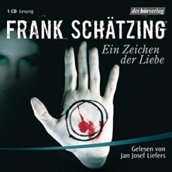 : Frank Schätzing - Ein Zeichen der Liebe