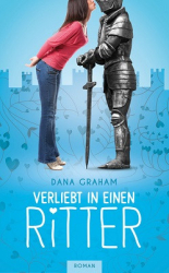 : Dana Graham - Verliebt in einen Ritter