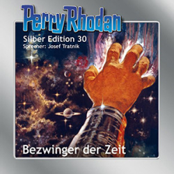 : Perry Rhodan - Silber Edition - 30 - Bezwinger der Zeit