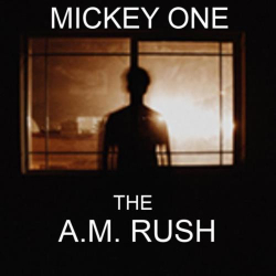 : Mickey One - The Am Rush (2020)