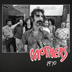 : Frank Zappa & The Mothers - The Mothers 1970 (2020)