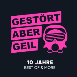 : Gestört aber GeiL - 10 Jahre Best of & More (Limited Edition) (2020)