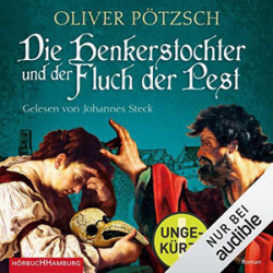 : Oliver Pötzsch - Die Henkerstochter und der Fluch der Pest