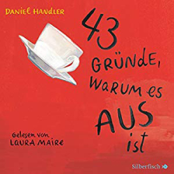 : Daniel Handler - 43 Gründe, warum es AUS ist