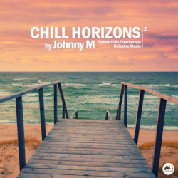 : Chill Horizons Vol 2 by Johnny M (2020)