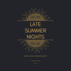 : Late Summer Nights (Deep-House Refreshments), Vol. 1 (2020)