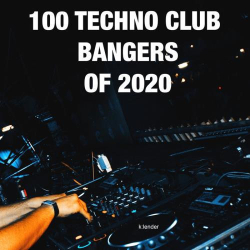 : K:lender - 100 Techno Club Bangers Of 2020 (2020)