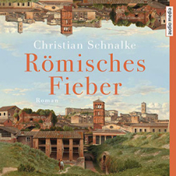 : Christian Schnalke - Römisches Fieber