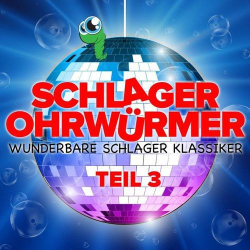: Schlager Ohrwürmer: Wunderbare Schlager Klassiker - Teil 3 (2020)