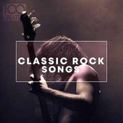 : 100 Greatest Classic Rock Songs (2019)