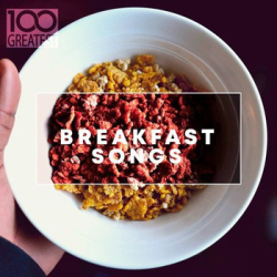 : 100 Greatest Breakfast Songs (2019)