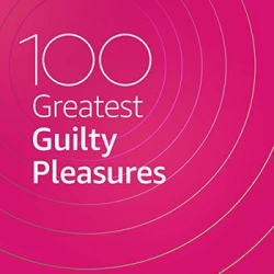 : 100 Greatest Guilty Pleasures (2020)