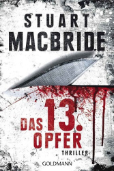 : Stuart MacBride- Das dreizehnte Opfer