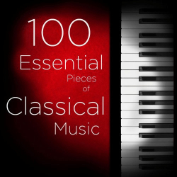 : 100 Essential Pieces of Classical Music-FLAC (2020)