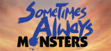 : Sometimes Always Monsters Special Edition-Plaza