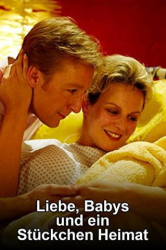 : Liebe Babys und ein Stueckchen Heimat 2011 German 720p Hdtv x264-NoretaiL