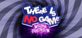: There Is No Game Wrong Dimension-Plaza