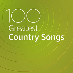 : 100 Greatest Country Songs (2020)