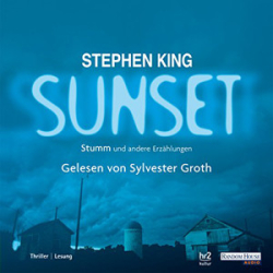: Stephen King - Sunset 3 - Stumm und andere Erzählungen