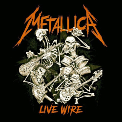 : Metallica - Live Wire (2020)