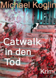 : Michael Koglin - Catwalk in den Tod