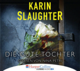 : Karin Slaughter - Charlie Quinn 1 - Die gute Tochter