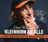 : Otto Waalkes - Kleinhirn an alle - Die große Ottobiografie