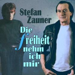 Cover: Stefan Zauner - Die Freiheit nehm ich mir (2020) : Stefan Zauner - Die Freiheit nehm ich mir (2020)