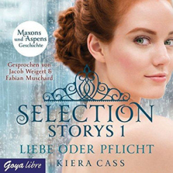 : Kiera Cass - Selection Storys 1 - Liebe oder Pflicht
