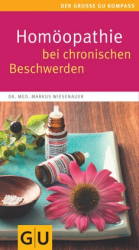 : Markus Wiesenauer - Homöopathie bei chronischen Beschwerden - GU Ratgeber