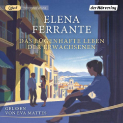 : Elena Ferrante - Das lügenhafte Leben der Erwachsenen
