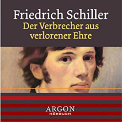 : Friedrich Schiller - Der Verbrecher aus verlorener Ehre