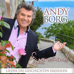 : Andy Borg - Es war einmal - Lieder die Geschichten erzählen (2020)