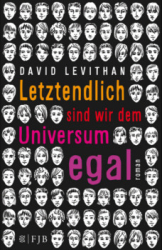 : David Levithan - Letztendlich sind wir dem Universum egal