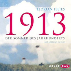 : Florian Illies - 1913 - Der Sommer des Jahrhunderts