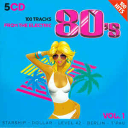 : FLAC - 100 Tracks From The Electric 80s Vol. 1 (2009)
