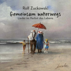 : Rolf Zuckowski - Gemeinsam unterwegs - Lieder im Herbst des Lebens (2020)