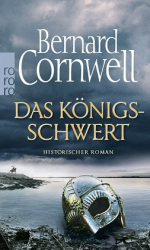 : Bernard Cornwell - Das Königsschwert