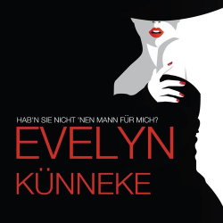 : Evelyn Künneke - Hab'n Sie Nicht 'nen Mann Für Mich (2020)