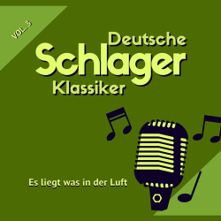: Es Liegt Was in Der Luft (Deutsche Schlager Klassiker) Vol. 3 (2020)