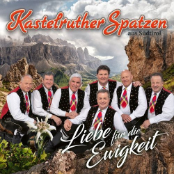 Cover: Kastelruther Spatzen - Liebe für die Ewigkeit (2020) : Kastelruther Spatzen - Liebe für die Ewigkeit (2020)